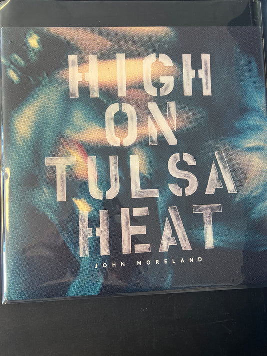 JOHN MORELAND - high on Tulsa heat