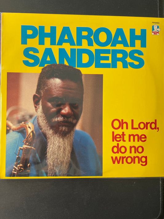 PHAROAH SANDERS - oh Lord, let me do no wrong